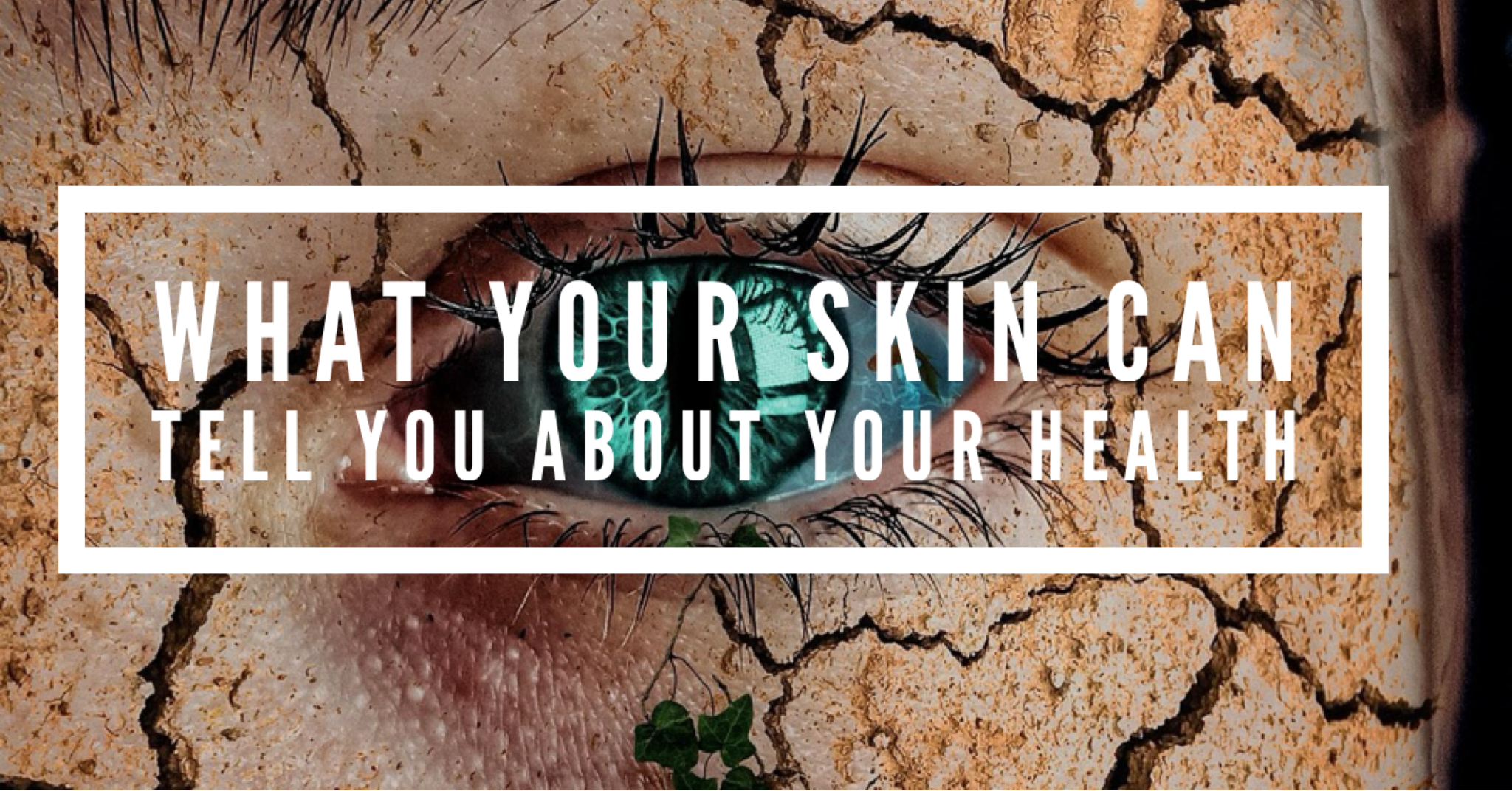 What Your Skin Can Tell You About Your Health