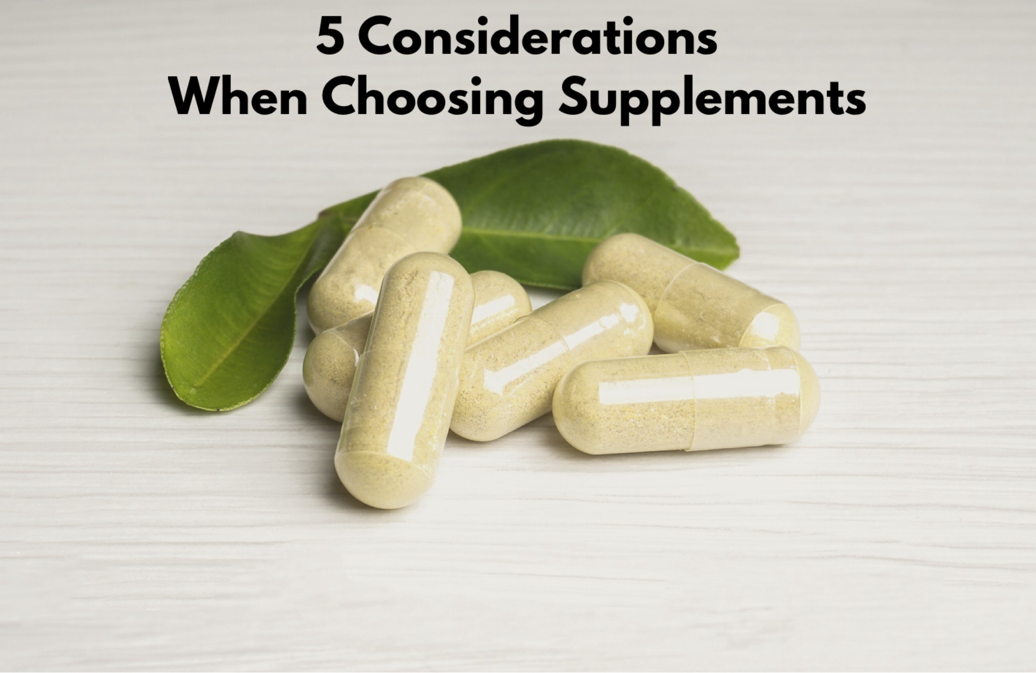 5 Considerations When Choosing Supplements