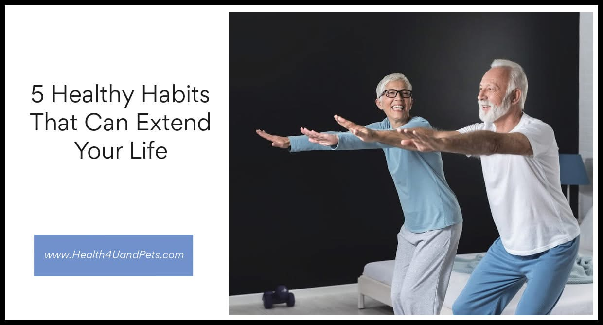 5 Healthy Habits That Can Extend Your Life