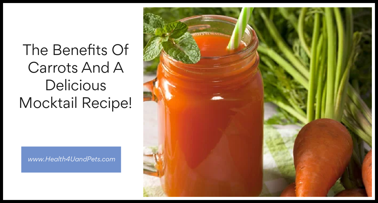 The Benefits Of Carrots And A Delicious Mocktail Recipe!