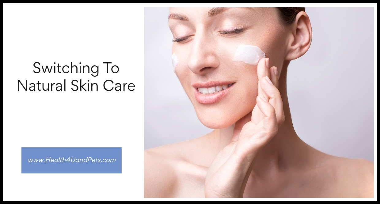 Switching to Natural Skin Care